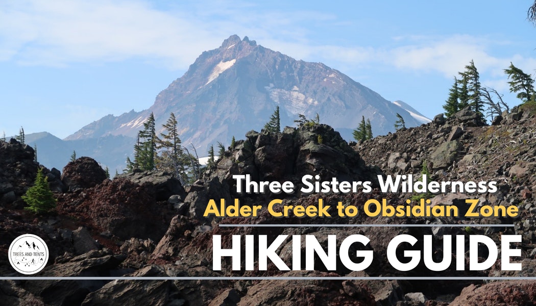 Featured image for the Three Sisters Wilderness hiking guide for Alder Creek to the Obsidian Zone