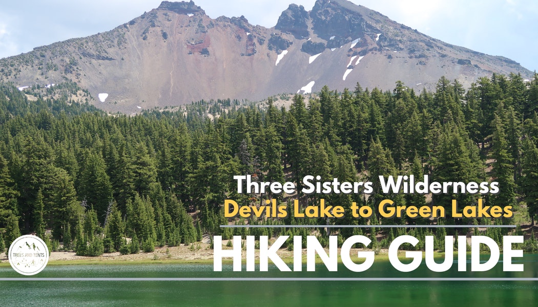 Hiking Guide for Three Sisters Loop Devils Lake Trailhead to Green Lakes
